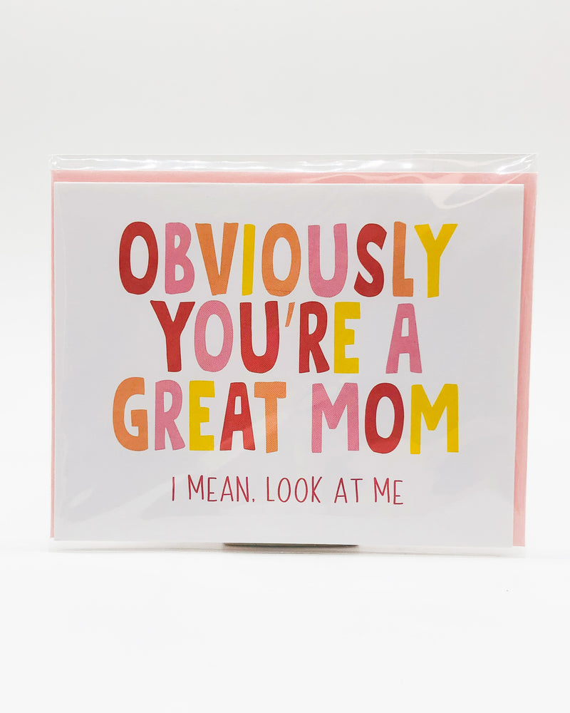 Obviously You're A Great Mom