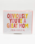 Obviously You're A Great Mom