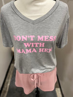 A light gray short sleeve v-neck. Pink text reads "DON'T MESS WITH MAMA HEN".