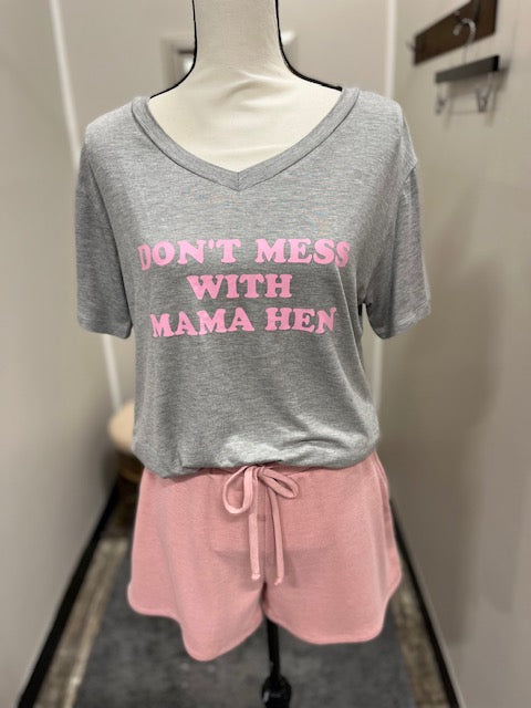 A light gray short sleeve v-neck. Pink text reads "DON'T MESS WITH MAMA HEN".